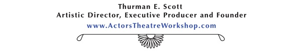 Thurman E. Scott Artistic Director, Executive Producer and Founder - www.ActorsTheatreWorkshop.com